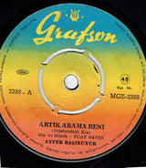 Ayfer Başıbüyük : Artik Arama Beni / Garip Gönlüm (7", Single)