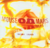 Mouse On Mars : Iaora Tahiti (CD, Album)