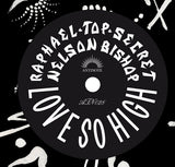 Raphael-Top-Secret* - Nelson Bishop : Love So High (12")