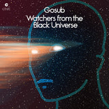Gosub : Watchers From The Black Universe (2x12", Album)