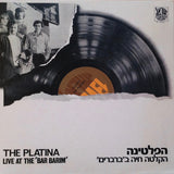 The Platina : Live At The "Bar Barim" = "הקלטה חיה ב"ברברים (LP, Album, RSD, RE, RM, 180)