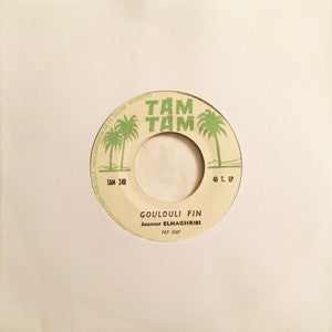 Joamar Elmaghribi* : Goulouli Fin (7")