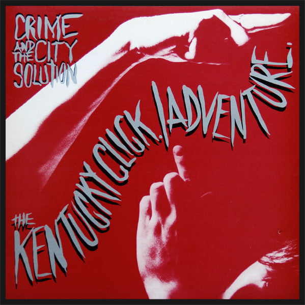Crime And The City Solution* : The Kentucky Click / Adventure (12", Single)