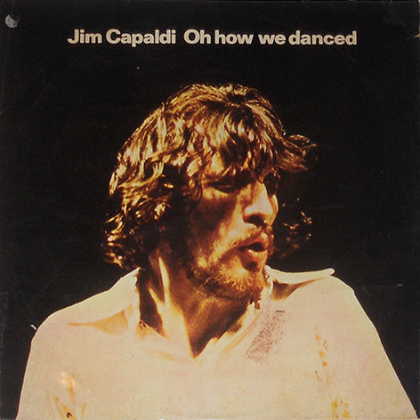 Jim Capaldi : Oh How We Danced (LP, Album)