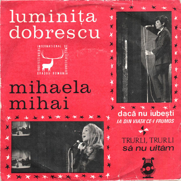 Luminița Dobrescu / Mihaela Mihai : Dacă Nu Iubești / Ia Din Viață Ce-i Frumos / Trurli, Trurli / Să Nu Uităm (7", Mono)