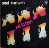 Soul Caravan : Get In High (LP, Album)