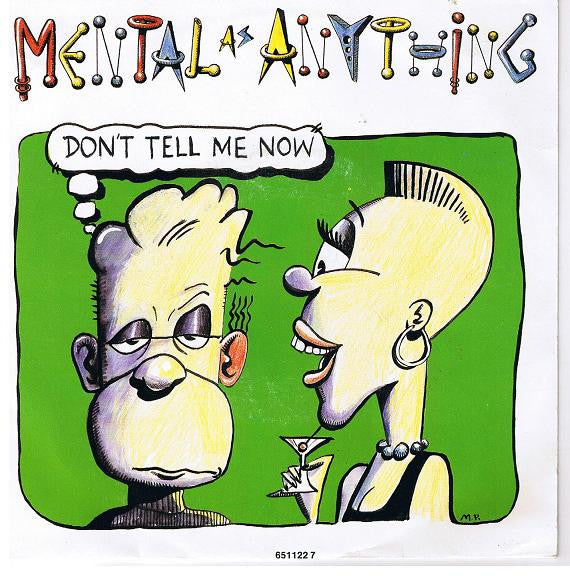 Mental As Anything : Don't Tell Me Now (7", Single)