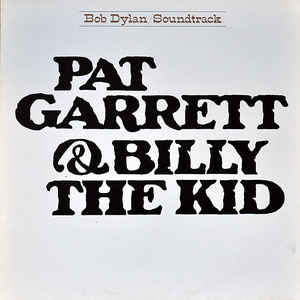 Bob Dylan : Pat Garrett & Billy The Kid - Original Soundtrack Recording (LP, Album)