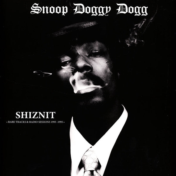 Snoop Dogg : Shiznit: Rare Tracks & Radio Sessions 1993-1995 (LP, Comp, Ltd, Unofficial)