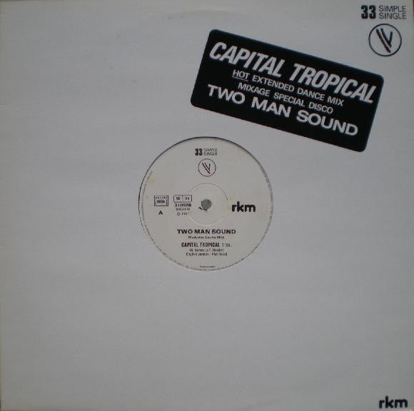 Two Man Sound : Capital Tropical (Hot Extended Dance Mix) (12", Single)