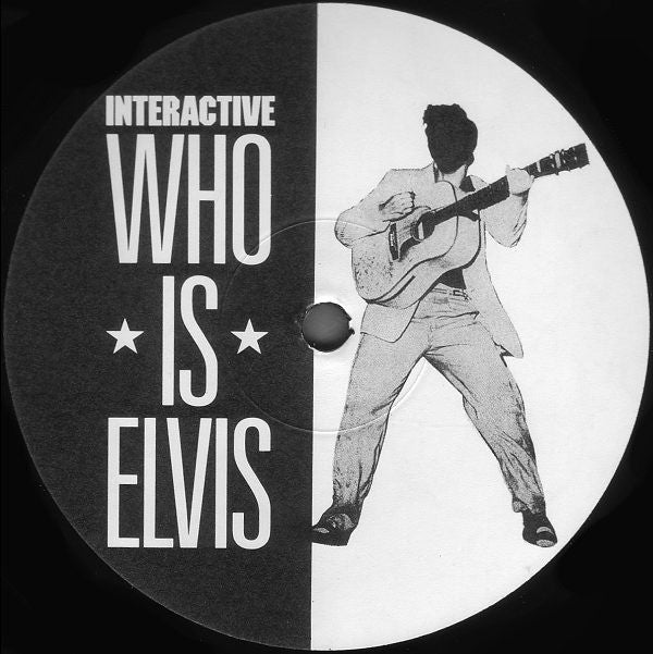 Interactive : Who Is Elvis (12")