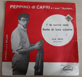 Peppino Di Capri E I Suoi Rockers : I' Te Vurria Vasà / Notte Di Luna Calante (7", Red)