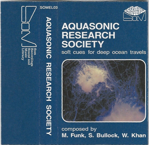 Markey Funk, Sun Ra Bullock, Wuzi Khan : Aquasonic Research Society: Soft Cues For Deep Ocean Travels (Cass, Album, Ltd, Num)