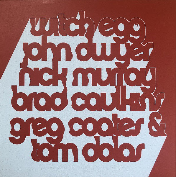 John Dwyer, Nick Murray (8), Brad Caulkins, Greg Coates & Tomas Dolas : Witch Egg (LP, RP, Cle)