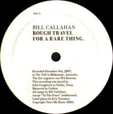 Bill Callahan : Rough Travel For A Rare Thing (A Live Album) (2xLP, Album)