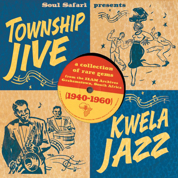 Various : Soul Safari Presents Township Jive & Kwela Jazz (1940-1960) (LP, Comp)