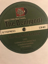 The Demigodz : The Godz Must Be Crazy (2x12", EP)