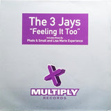 The 3 Jays : Feeling It Too (12")