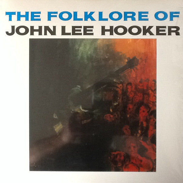 John Lee Hooker : The Folk Lore Of John Lee Hooker (LP, Album, RE, 140)