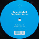 Julius Steinhoff : You Collect Secrets (12")