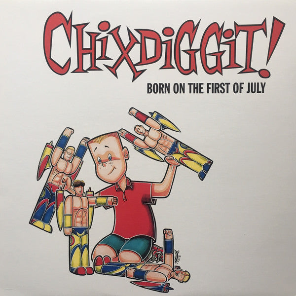 Chixdiggit : Born On The First Of July (LP, Album)