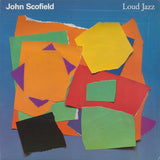 John Scofield : Loud Jazz (LP, Album)