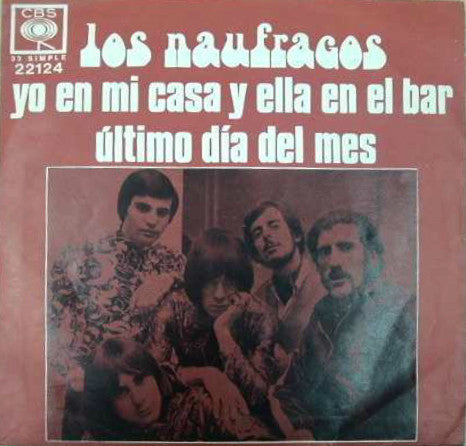 Los Naufragos : Yo En Mi Casa Y Ella En El Bar / Ultimo Dia Del Mes (7", Single)