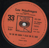 Los Naufragos : Yo En Mi Casa Y Ella En El Bar / Ultimo Dia Del Mes (7", Single)