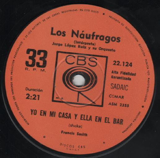 Los Naufragos : Yo En Mi Casa Y Ella En El Bar / Ultimo Dia Del Mes (7", Single)