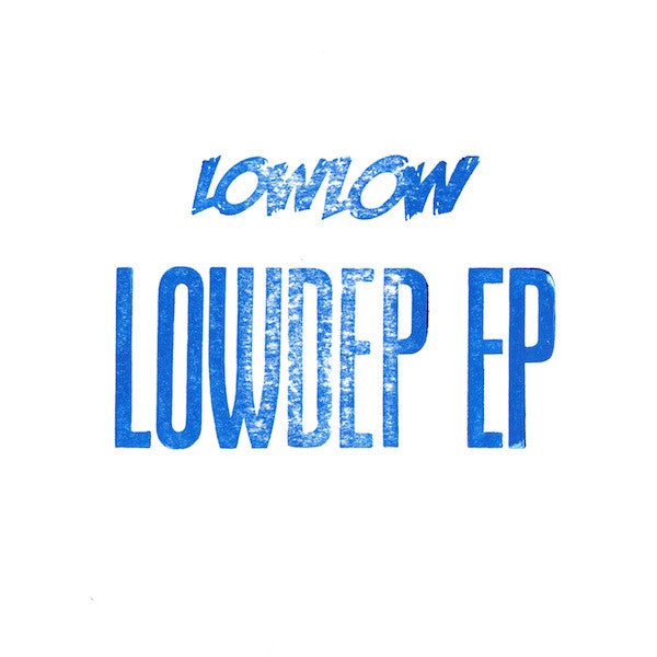 LOWLOW : Lowdep EP (10")