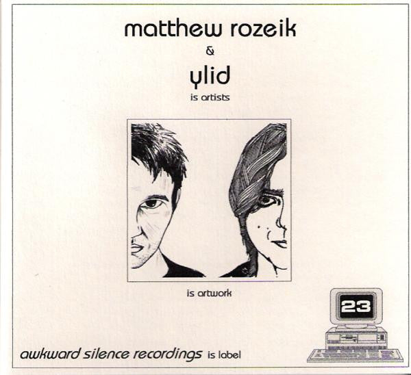 Matthew Rozeik & Ylid : Untitled (CDr, Mini, Ltd)