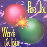 Pere Ubu : Worlds In Collision (LP, Album)