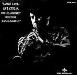 Giora Feidman : Long Live Giora, His Clarinet, And His Soul Music! (LP, Album)