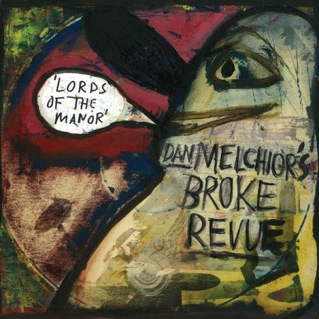 Dan Melchior's Broke Revue : Lords Of The Manor (LP)