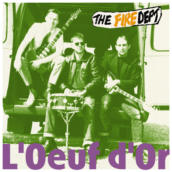 The Fire Dept. (2) : L'œuf D'or (LP, Album, Mono, Ltd, RE)