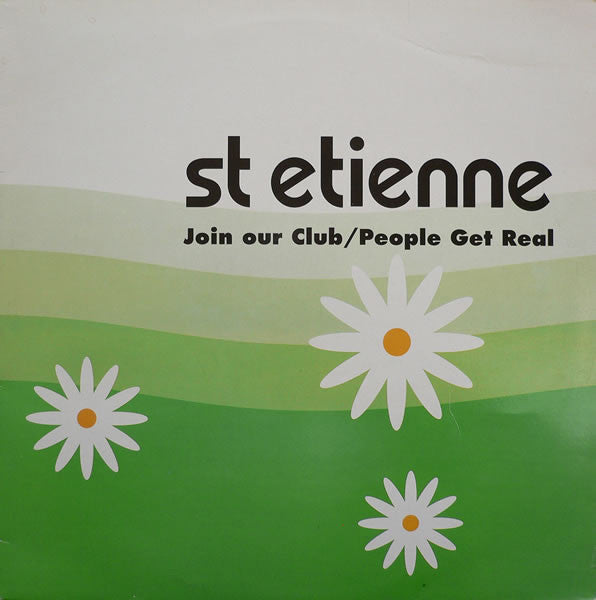 St Etienne* : Join Our Club / People Get Real (12", Single)