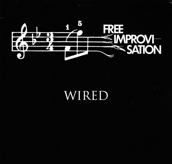 Wired (4) : Free Improvisation (LP, Album, RM, Unofficial)