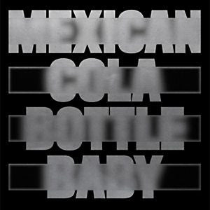 Moscoman : Mexican Cola Bottle Baby (12")