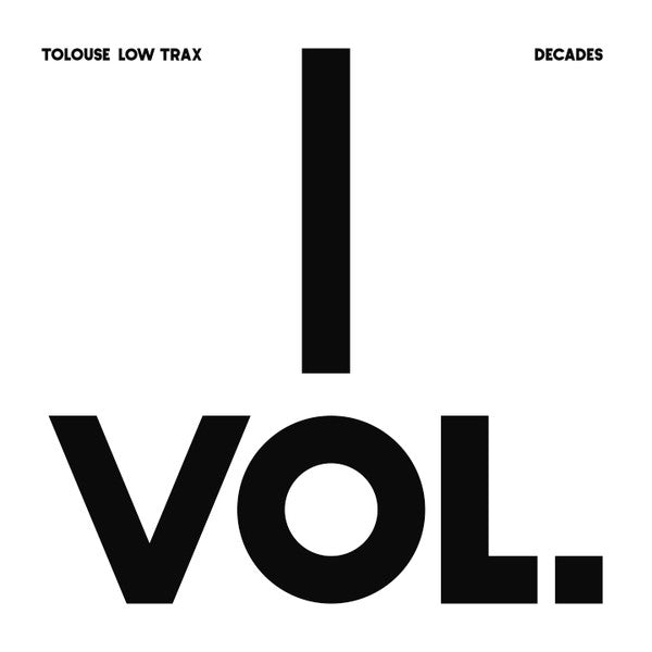 Tolouse Low Trax : Decades Vol.I (12")