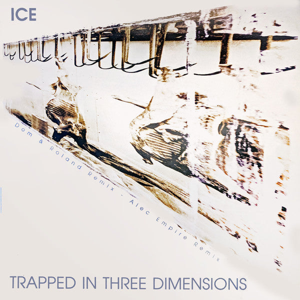 Ice : Trapped In Three Dimensions (12")