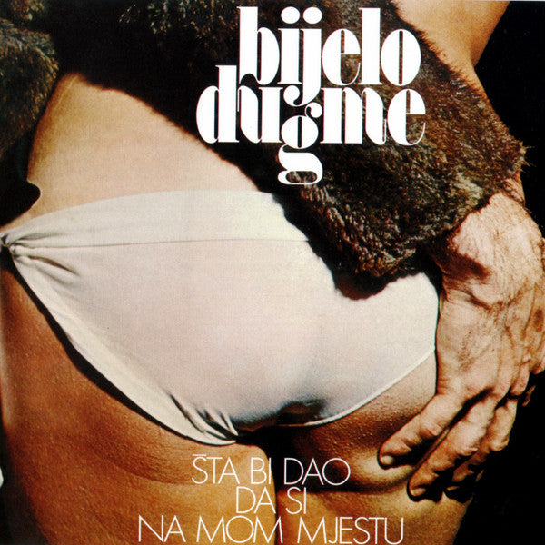 Bijelo Dugme : Šta Bi Dao Da Si Na Mom Mjestu (LP, Album, Gat)