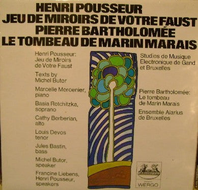 Henri Pousseur / Pierre Bartholomée : Jeu De Miroirs De Votre Faust / Le Tombeau De Marin Marais (LP)